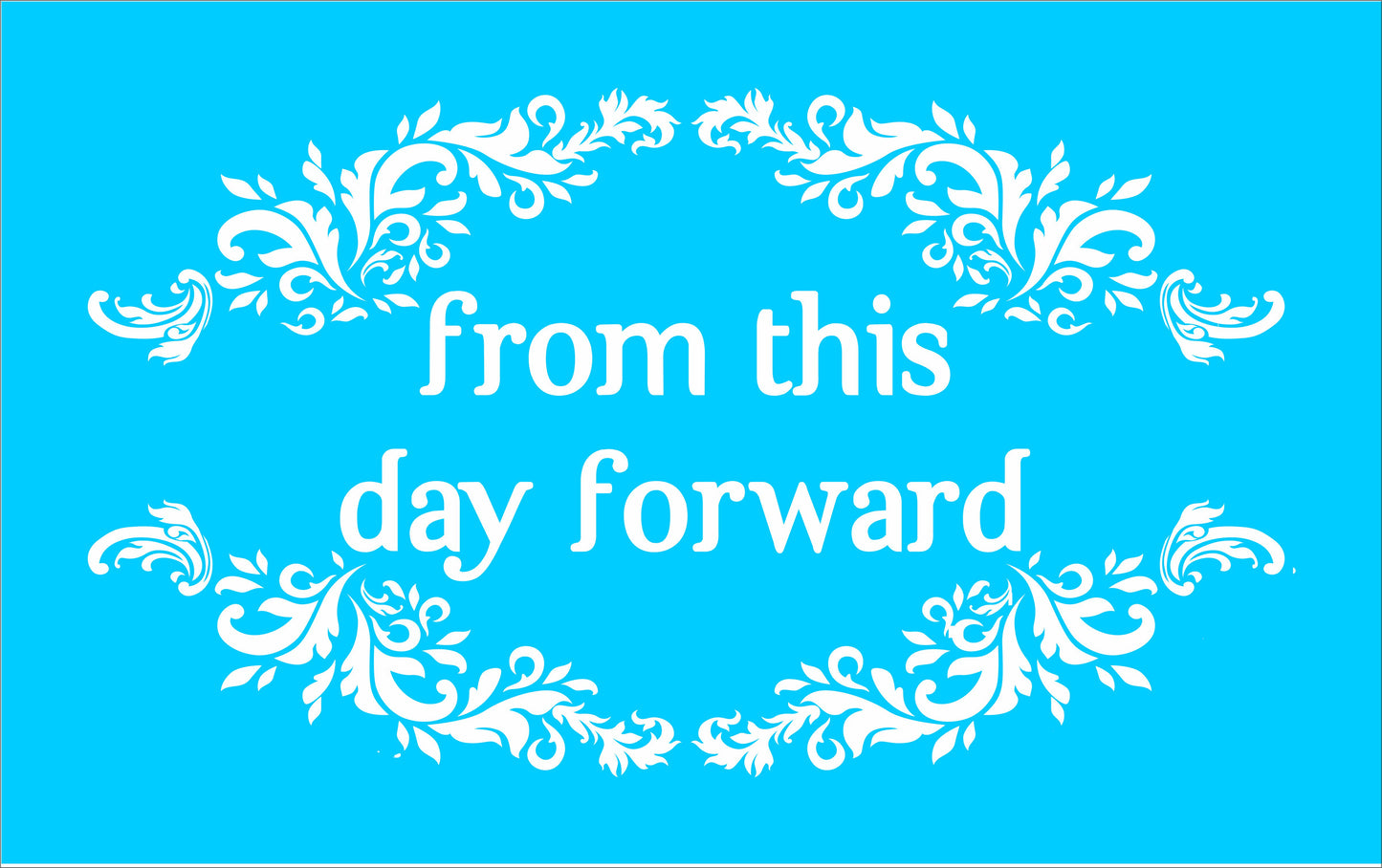 from this day forward - Wedding Stencil - Create Wedding Signs