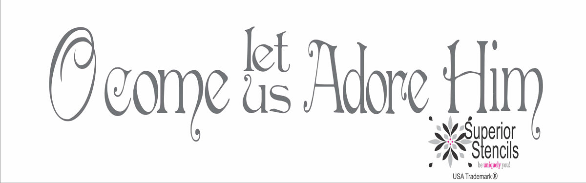O Come Let Us Adore Him Stencil - Create Christmas Signs - Farmhouse Decor - Superior Stencils