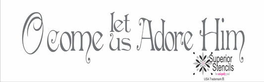 O Come Let Us Adore Him Stencil - Create Christmas Signs - Farmhouse Decor - Superior Stencils