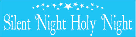 Silent Night Holy Night Stencil - Create Christmas Signs - Silent Night