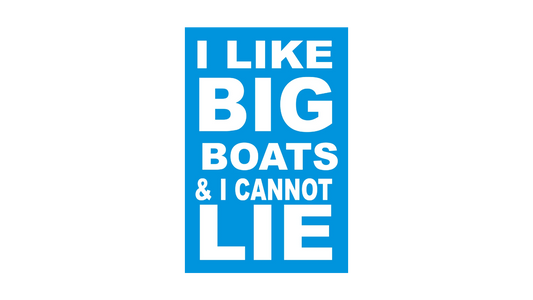 I Like Big Boats & I Cannot Lie Stencil - Superior Stencils