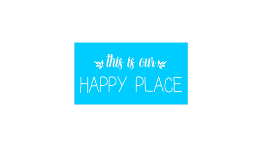 this is our HAPPY PLACE Stencil - Lake Stencils - Lake House Signs - Superior Stencils
