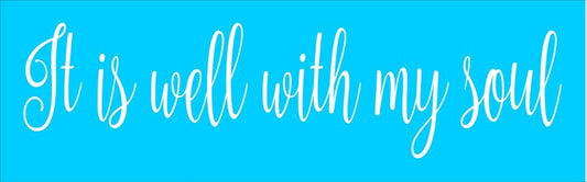 It is well with my soul - Stencil Create a inspirational sign! - Superior Stencils