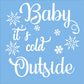 Baby it's Cold Outside Stencil 3 - Superior Stencils