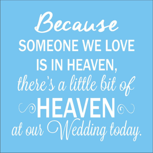 Because someone we love is in Heaven Memorial Sign - Wedding Stencil - Superior Stencils