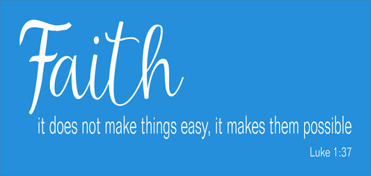 Faith makes things possible Stencil - Superior Stencils