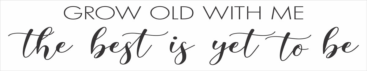 Grow Old With Me Stencil - Superior Stencils