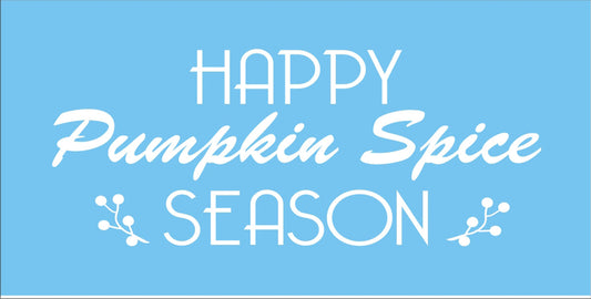 Happy Pumpkin Spice Season Stencil - Superior Stencils