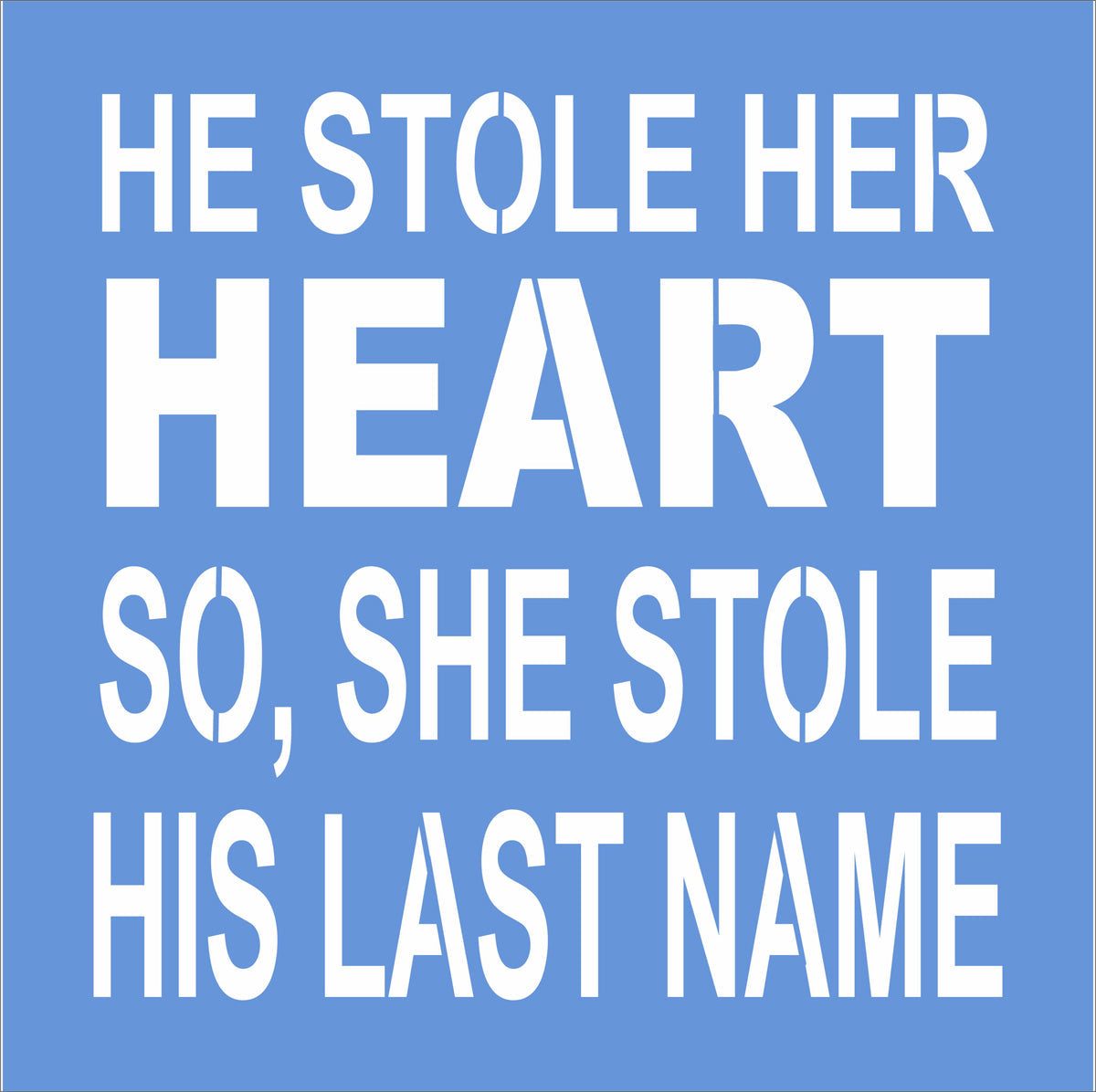 He Stole Her Heart Stencil - Superior Stencils
