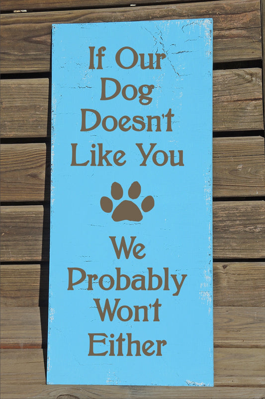 If Our Dog Doesn't Like You Stencil - Superior Stencils