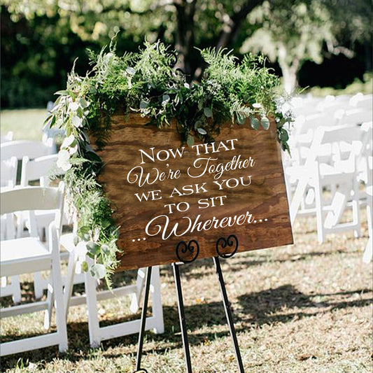 Now that We're Together Sit Wherever Stencil - Wedding Stencil - Superior Stencils