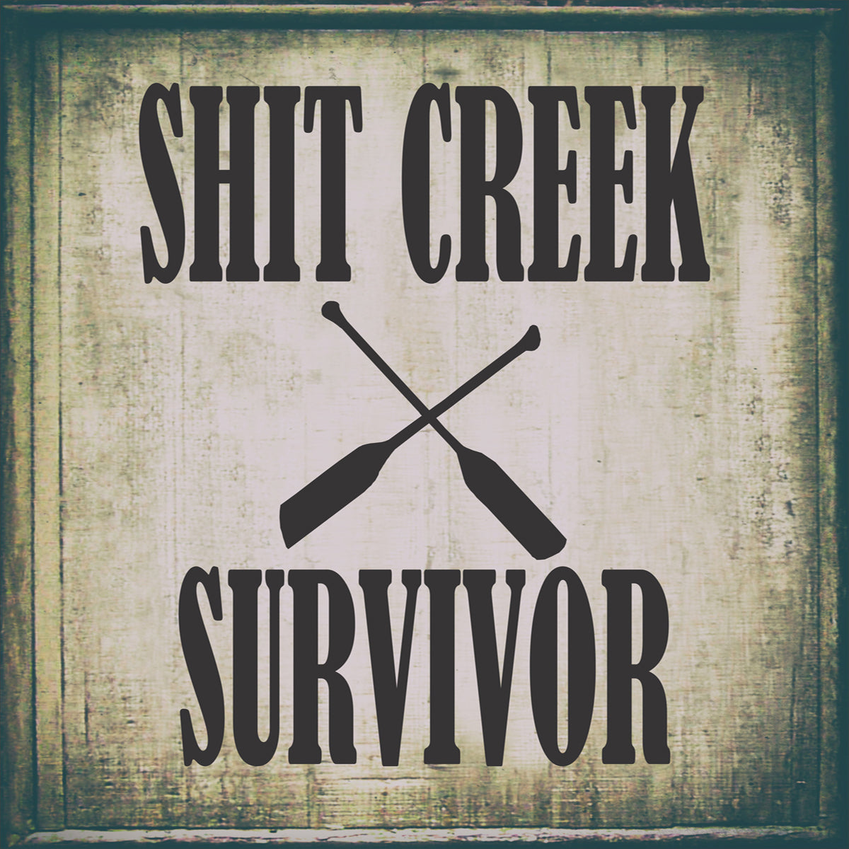 Shit Creek Survivor Stencil - Funny Stencil - Superior Stencils