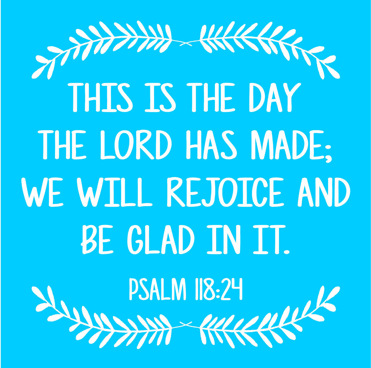 This is the day the Lord has made Stencil - Superior Stencils