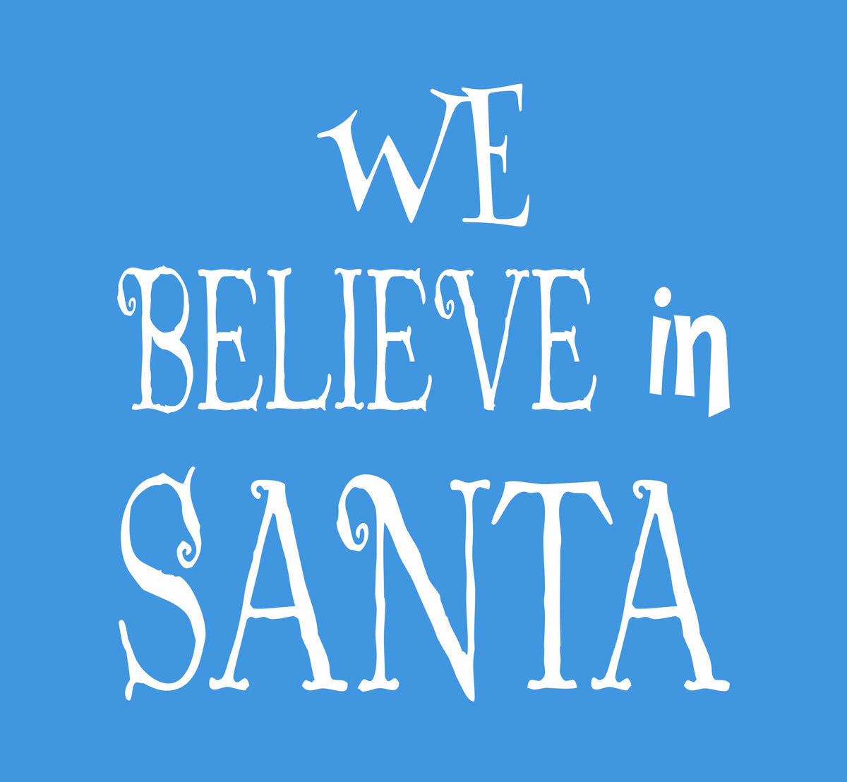 We Believe in SANTA Stencil - Superior Stencils