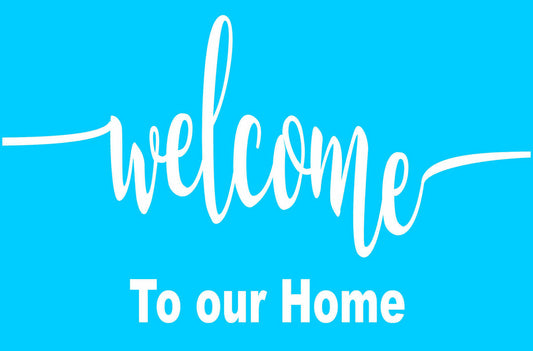 Welcome To our Home Stencil or Welcome to our Porch Stencil - Superior Stencils