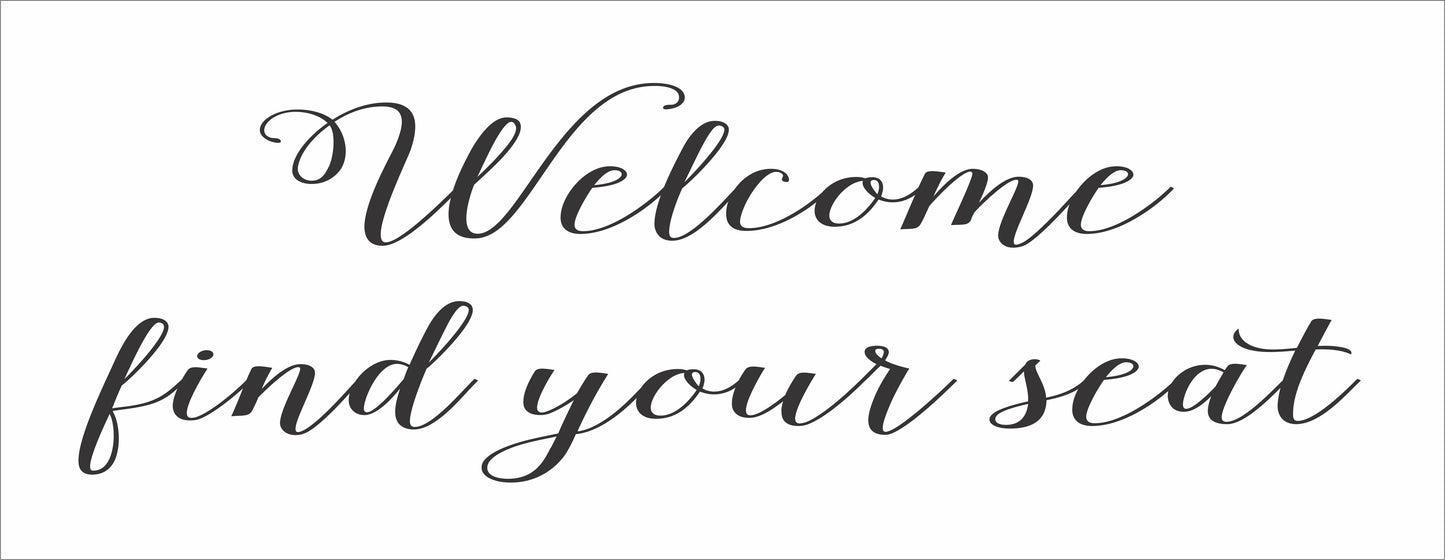 Welcome find your seat Stencil - Wedding and Event Stencil - Superior Stencils