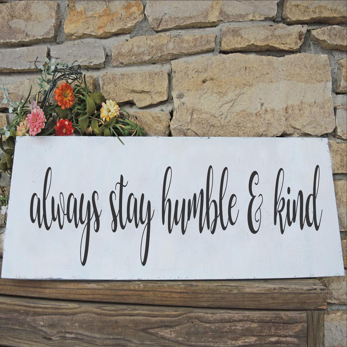 Always Stay Humble & Kind Stencil - Superior Stencils