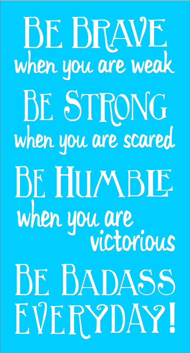 Be Strong Be Badass Stencil - Superior Stencils