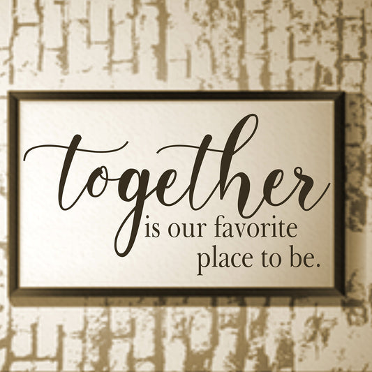 TOGETHER is our favorite place to be Stencil - 3 Line Design - Superior Stencils