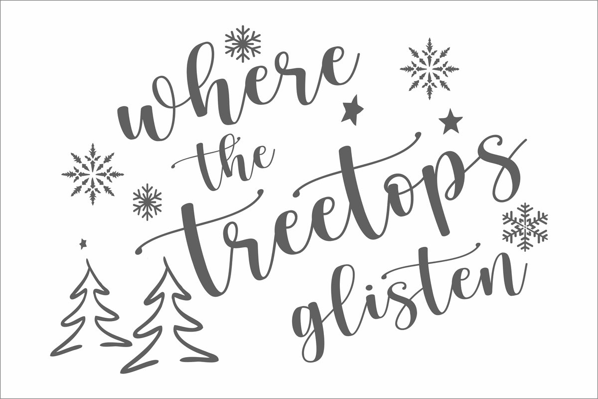 Where The Treetops Glisten Stencil - Superior Stencils
