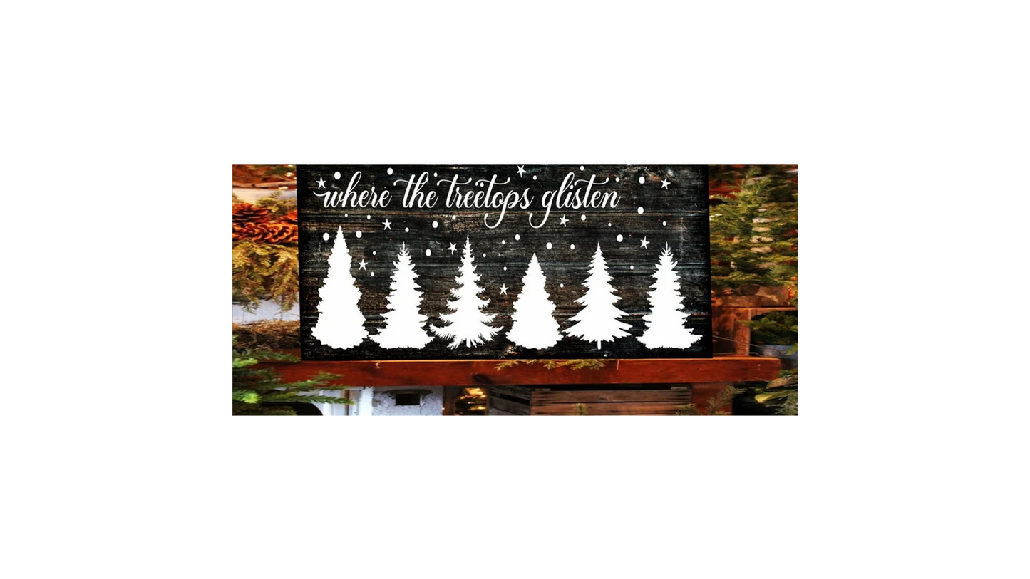 Where the Treetops Glisten Stencil - Create Christmas Signs - Christmas Stencils