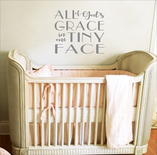 All of God's Grace in one Tiny Face - Paint Children's furniture - Nursery Signs