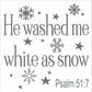 He washed me white as Snow Stencil, Paint Christian Signs - Superior Stencils