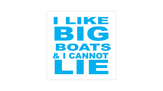 I Like Big Boats & I Cannot Lie Stencil
