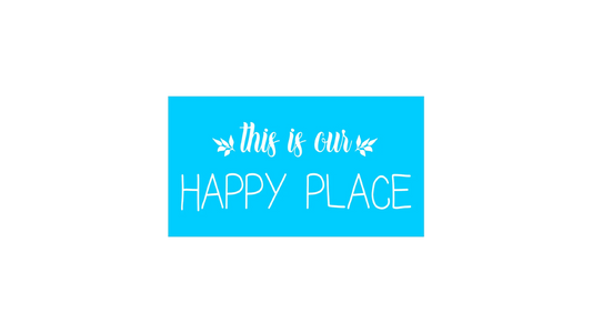 this is our HAPPY PLACE Stencil - Lake Stencils - Lake House Signs