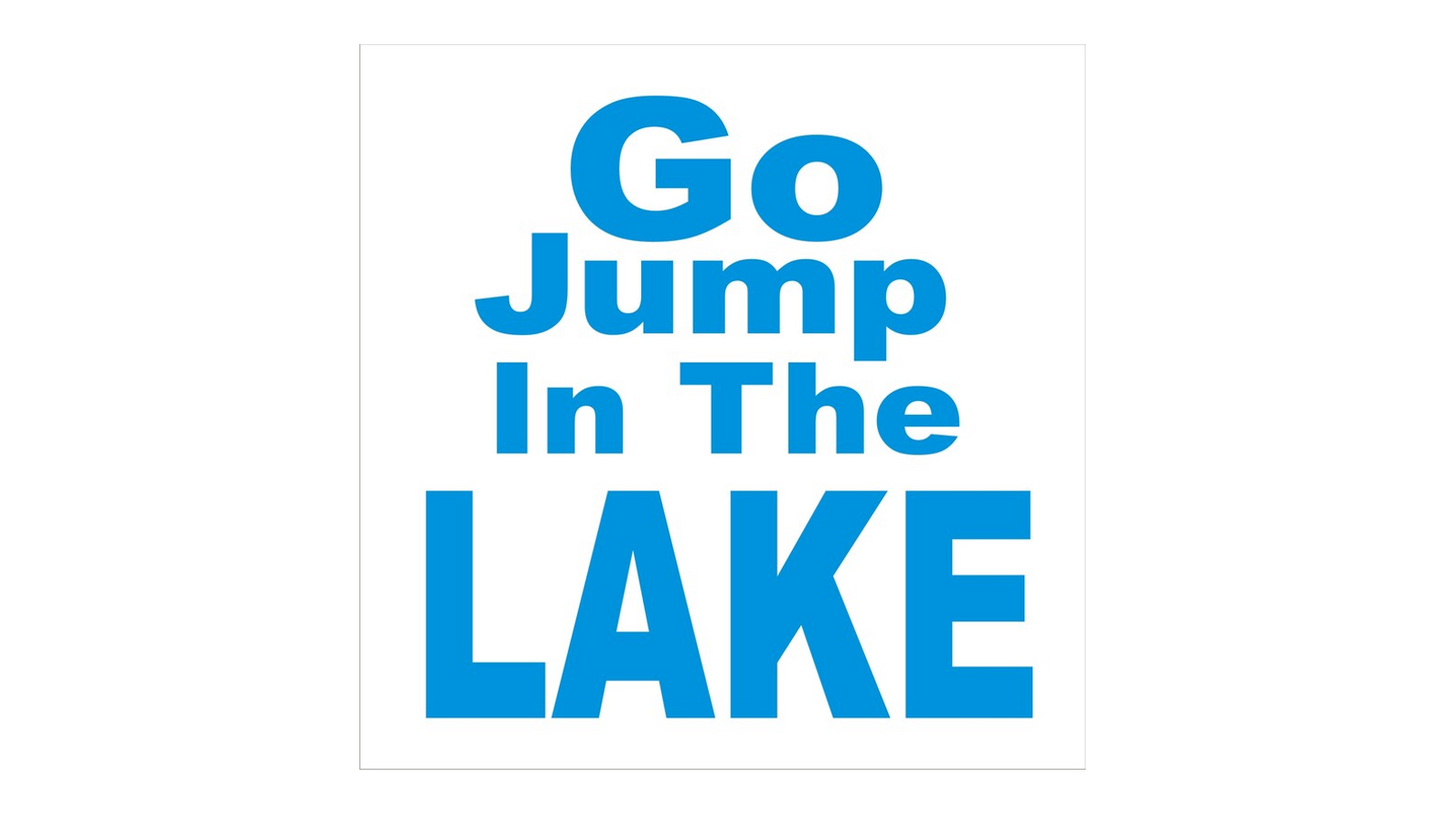 Go Jump in the Lake Stencil