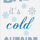Baby it's cold outside Stencil 4 - Superior Stencils