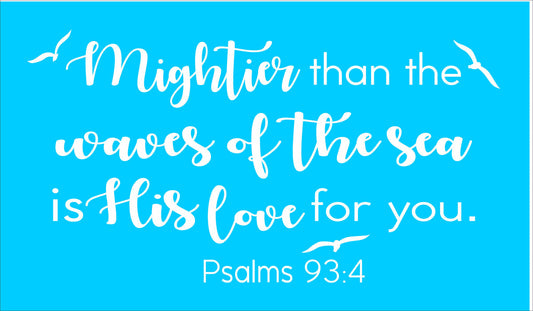 Mightier than the Waves Psalms 93:4 Stencils - Superior Stencils