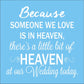 Because someone we love is in Heaven Memorial Sign - Wedding Stencil - Superior Stencils