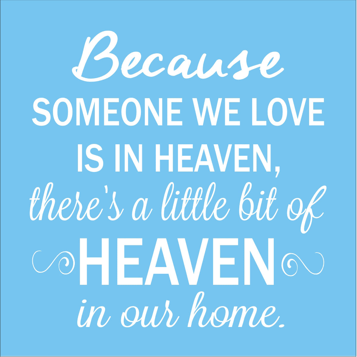 Because someone we love is in Heaven there's a little Heaven in our Home Stencil - Superior Stencils
