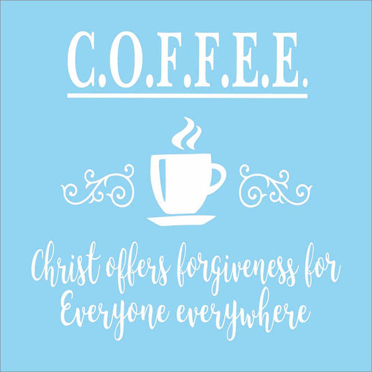 COFFEE Christ Offers Forgiveness Stencil - Superior Stencils