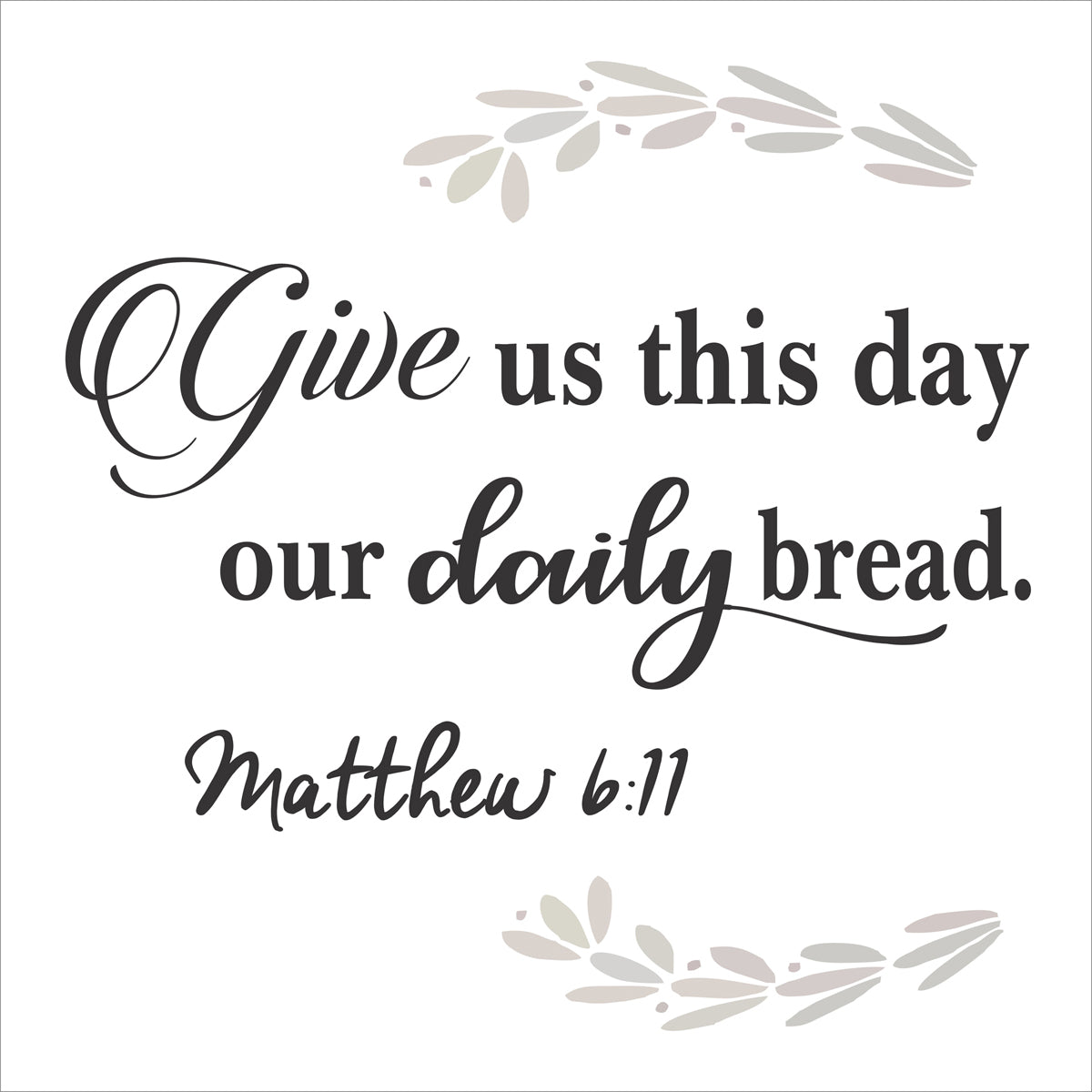 Give us this day our daily bread Stencil - Superior Stencils