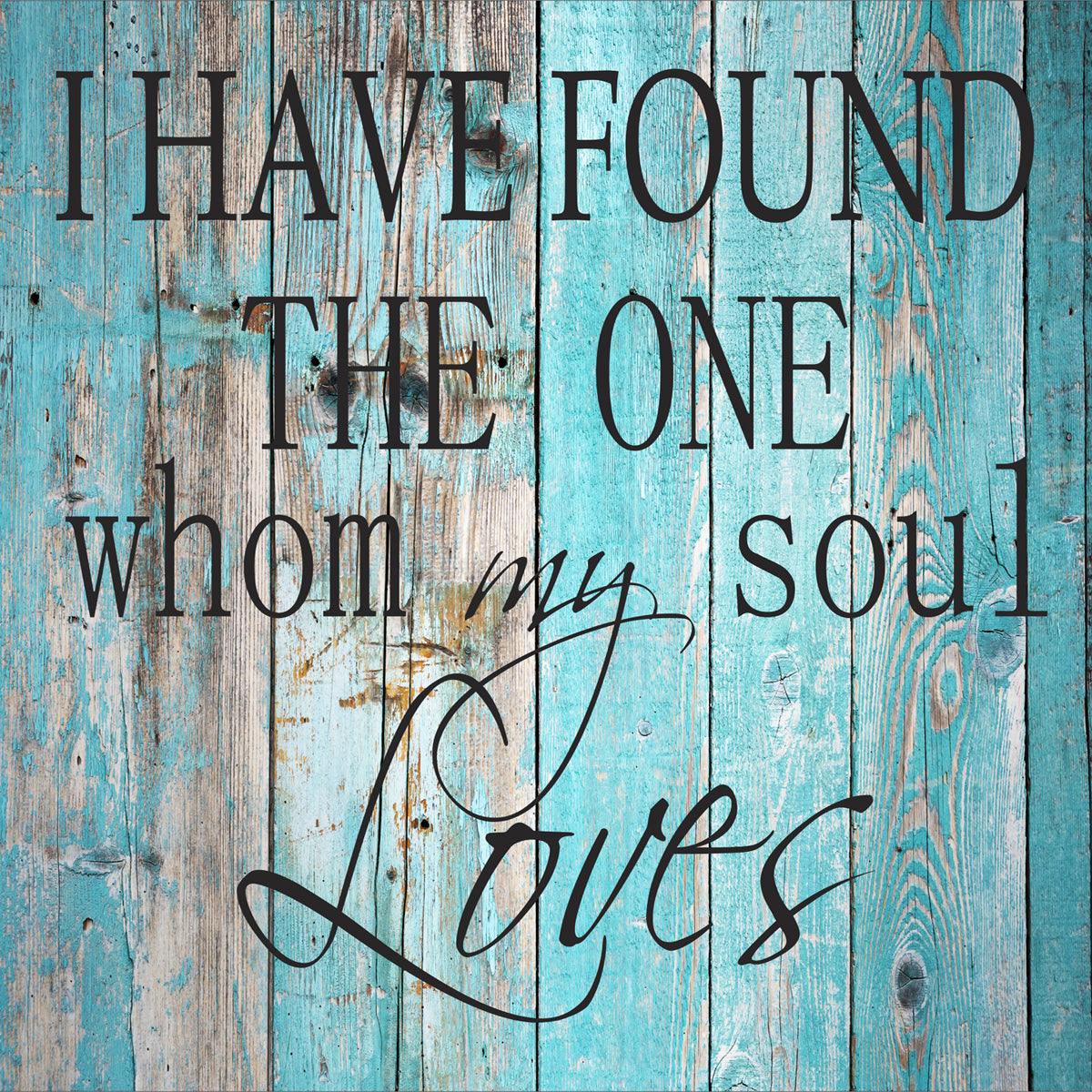 I have found the one whom my Soul loves Stencil - Superior Stencils