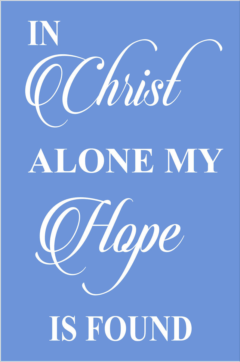 In Christ Alone My Hope Is Found Stencil - Superior Stencils