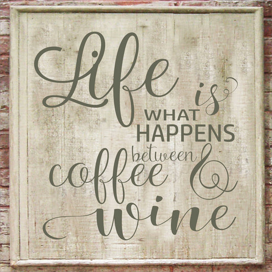 Life is what happens between coffee & wine Stencil - Superior Stencils