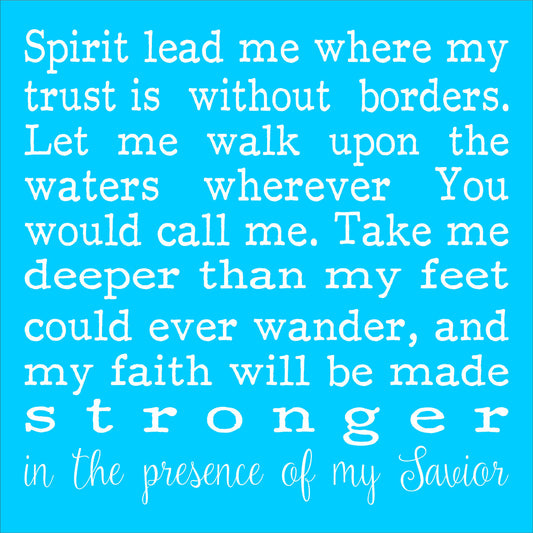 Spirit lead me in the presence of my Savior Stencil - Superior Stencils