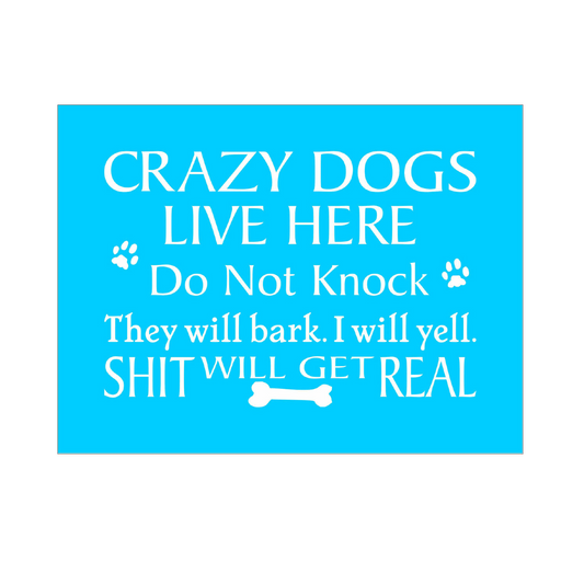 Crazy Dogs Live Here Stencil W Bone - Superior Stencils
