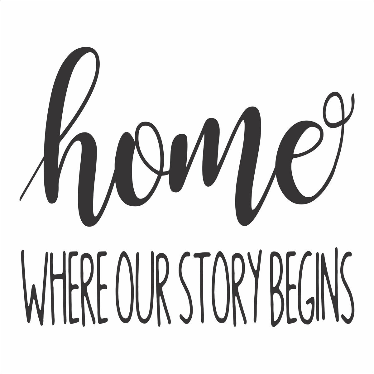 home Where Our Story Begins Stencil - Superior Stencils