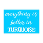 Everything is Better in Turquoise Stencil - Superior Stencils