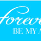 You will forever be my Always Stencil - Superior Stencils
