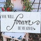 You will forever be my Always Stencil - Superior Stencils